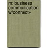 M: Business Communication W/Connect+ by Marie Flatley