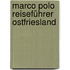 Marco Polo Reiseführer Ostfriesland