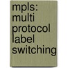 Mpls: Multi Protocol Label Switching by Amadou Daouda Dia
