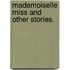 Mademoiselle Miss and Other Stories.
