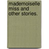 Mademoiselle Miss and Other Stories. door Henry Harland