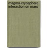Magma-Cryosphere Interaction on Mars door Nicole Jacques