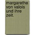 Margarethe von Valois und ihre Zeit.