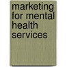 Marketing for Mental Health Services door William Winston