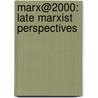 Marx@2000: Late Marxist Perspectives door Ronaldo Munck