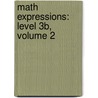 Math Expressions: Level 3B, Volume 2 door Karen C. Fuson