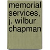 Memorial Services, J. Wilbur Chapman by Unknown