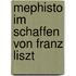Mephisto im Schaffen von Franz Liszt