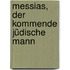 Messias, der kommende jüdische Mann