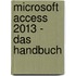 Microsoft Access 2013 - Das Handbuch