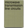 Microwave Transmission Line Circuits door William Thomas Joines
