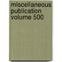 Miscellaneous Publication Volume 500