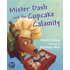 Mister Dash and the Cupcake Calamity