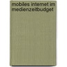 Mobiles Internet im Medienzeitbudget door Bernhard Sonntag