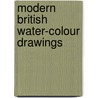 Modern British Water-colour Drawings door A.L. (Alfred Lys) Baldry