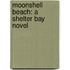 Moonshell Beach: A Shelter Bay Novel