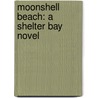 Moonshell Beach: A Shelter Bay Novel by JoAnn Ross