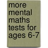 More Mental Maths Tests for Ages 6-7 door Andrew Brodie