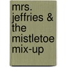 Mrs. Jeffries & the Mistletoe Mix-Up door Emily Brightwell