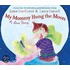 My Mommy Hung The Moon: A Love Story