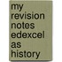 My Revision Notes Edexcel As History