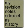 My Revision Notes Edexcel As History door Laura Williams
