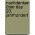 Nachdenken über das 20. Jahrhundert
