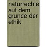 Naturrechte auf dem Grunde der Ethik door A. Trendelenburg F.