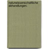 Naturwissenschaftliche Abhandlungen. by Unknown