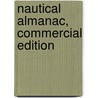 Nautical Almanac, Commercial Edition door Us Naval Observatory
