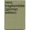 Nero: Tragikomödie (German Edition) door Karl Gutzkow