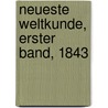 Neueste Weltkunde, Erster Band, 1843 door H. Malten