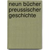 Neun Bücher Preussischer Geschichte door Von Ranke Leopold