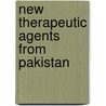 New Therapeutic Agents From Pakistan by Nighat Afza