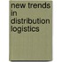 New Trends In Distribution Logistics