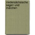 Niedersächsische Sagen und Märchen