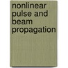 Nonlinear Pulse And Beam Propagation door Soumendu Jana