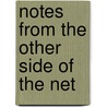 Notes From The Other Side Of The Net by Juliana Geran Pilon