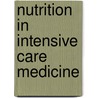 Nutrition in Intensive Care Medicine door P. Ed Singer