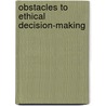 Obstacles to Ethical Decision-Making door Mauro Bussani