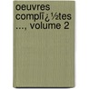 Oeuvres Complï¿½Tes ..., Volume 2 by Victor Hugo