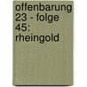 Offenbarung 23 - Folge 45: Rheingold door Jan Gaspard