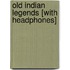Old Indian Legends [With Headphones]