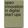Open Innovation In Digital Start-Ups by Santiago Laserna Fernández