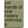 Oxf Handb of Oral History Ohhi:Ncs P by Ritchie