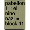 Pabellon 11: El Nino Nazi = Block 11 door Piero Degli Antoni