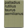 Palladius Rutilius Taurus Aemilianus door Marco Johannes Bartoldus