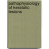 Pathophysiology of Keratotic Lesions by Tannu Taneja