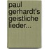 Paul Gerhardt's Geistliche Lieder...