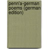 Penn'a-German poems (German Edition) by Monroe Miller Harvey